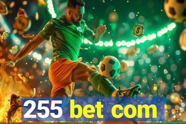 255 bet com